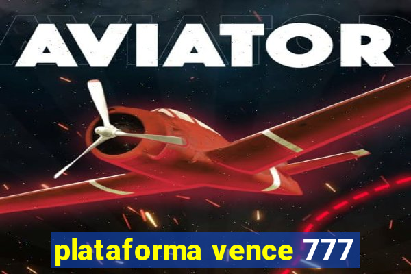 plataforma vence 777